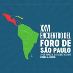 XXVI edición del Foro de São Paulo se realiza en Brasilia