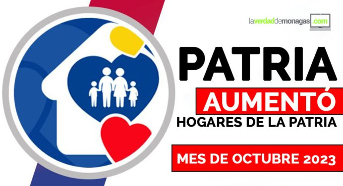 Plataforma PATRIA aumentó Hogares de la patria este mes de octubre !Mira los nuevos montos aquí!