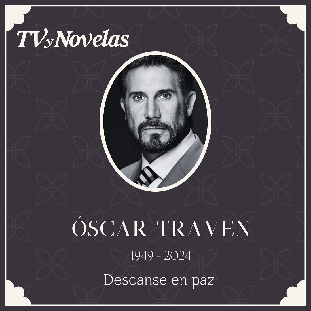 muere el reconocido actor mexicano oscar traven laverdaddemonagas.com tvynovelasmex 432076453 3633962600203549 1947938982307581916 n