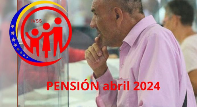 Pensión IVSS abril 2024 ¿Qué noticia positiva trae para los abuelos?