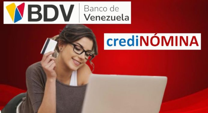 Solicita Ya el credinómina BDV: Anota los requisitos