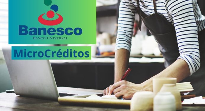 Accede a los MicroCrédito en Banesco: ¿Cómo? Aquí te damos los detalles