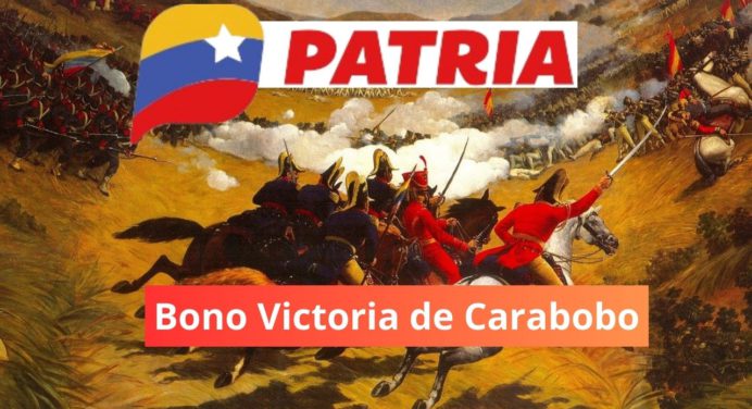 ¿Bono Victoria de Carabobo YA en PATRIA? FECHA de PAGO, monto y más
