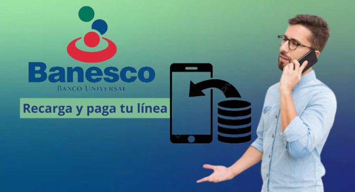 ¡Cliente BANESCO! Recarga tu línea de forma rápida y segura: Paso a paso