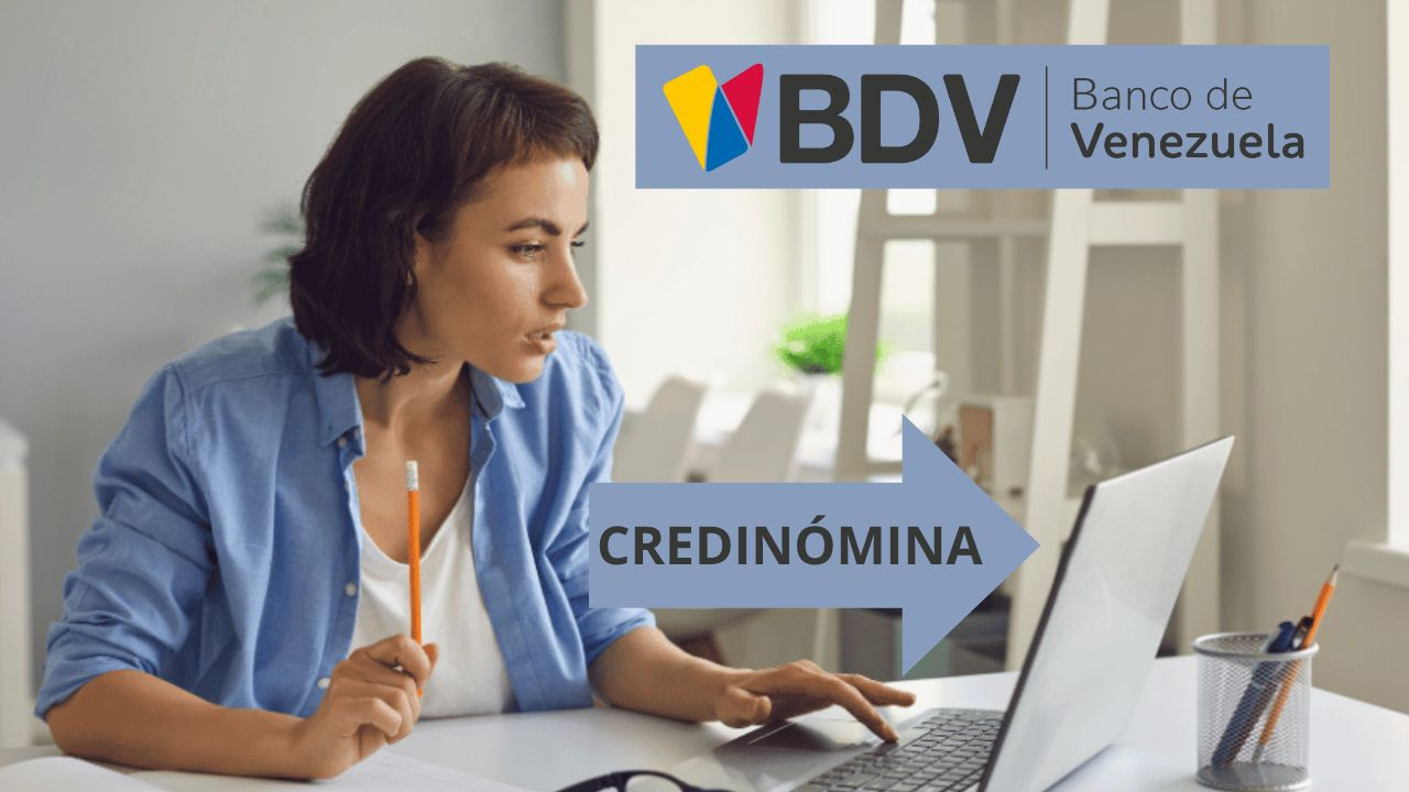 PRÉSTAMO CREDINÓMINA BDV 2024: ¿Cómo ACCEDER en 5 pasos?