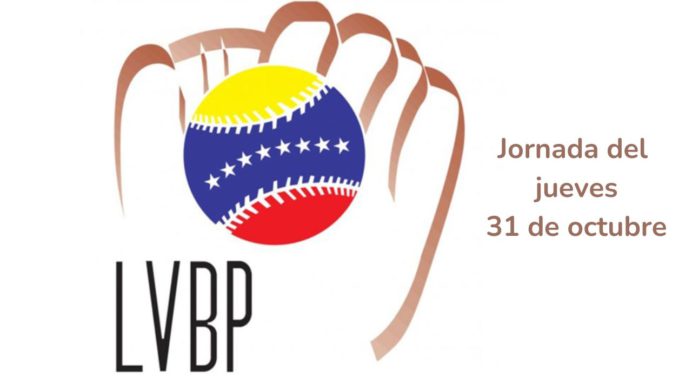 LVBP: Duelos de la jornada del jueves 31 de octubre del beisbol venezolano