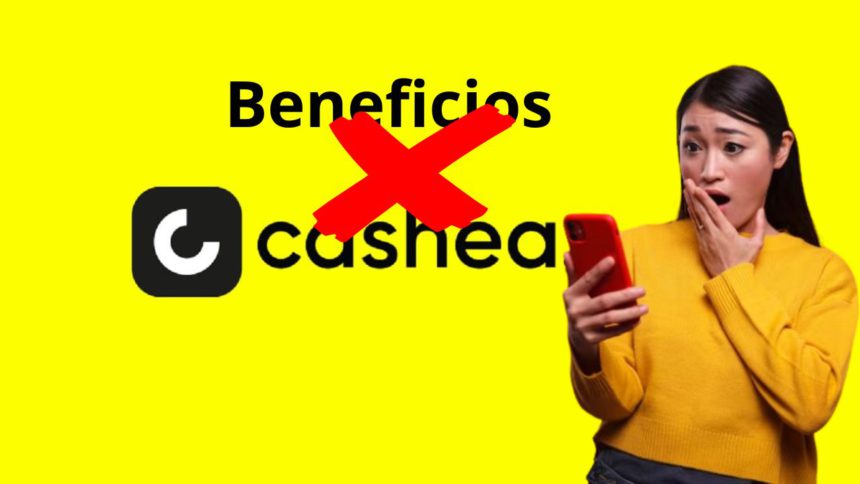 CASHEA elimina beneficios