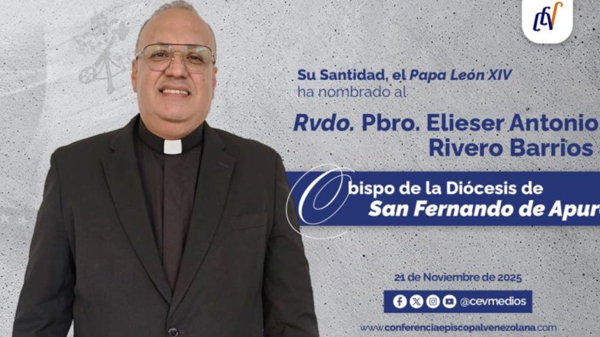 El papa Le贸n XIV nombr贸 nuevo obispo de la Di贸cesis de San Fernando de Apure 1 obispo de la Di贸cesis de San Fernando