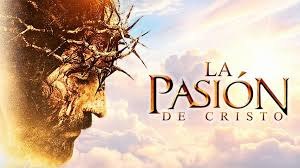 La Pasión de Cristo.